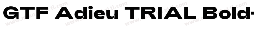 GTF Adieu TRIAL Bold字体转换